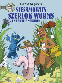 Niesamowity Szerlok Worms i niebieskie monstrum. Tom 1 - Łukasz Auguścik - książka