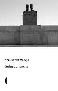 Gulasz z turula - Krzysztof Varga - ebook + książka