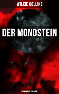 Der Mondstein (Ein Wilkie Collins-Krimi) - Wilkie Collins - ebook
