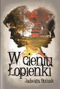 W cieniu Łopienki - Buczak Jadwiga - ebook + książka
