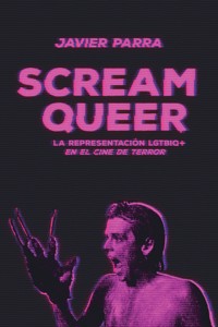 Scream Queer - Javier Parra - ebook