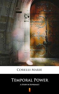 Temporal Power. A Study in Supremacy - Marie Corelli - ebook