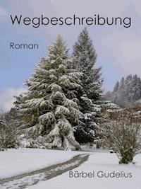 Wegbeschreibung - Bärbel Gudelius - ebook