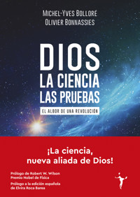 Dios - La ciencia - Las pruebas - Michel-Yves Bolloré - ebook