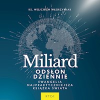 Miliard odsłon dziennie. Ewangelia - najpraktyczniejsza książka świata - ks. Wojciech Węgrzyniak - audiobook