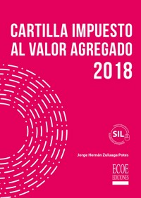 Cartilla impuesto al valor agregado 2018 - Jorge Hernán Zuluaga Potes - ebook