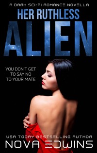 Her Ruthless Alien - Nova Edwins - ebook