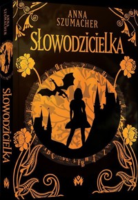 Słowodzicielka - Anna Szumacher - ebook + audiobook + książka