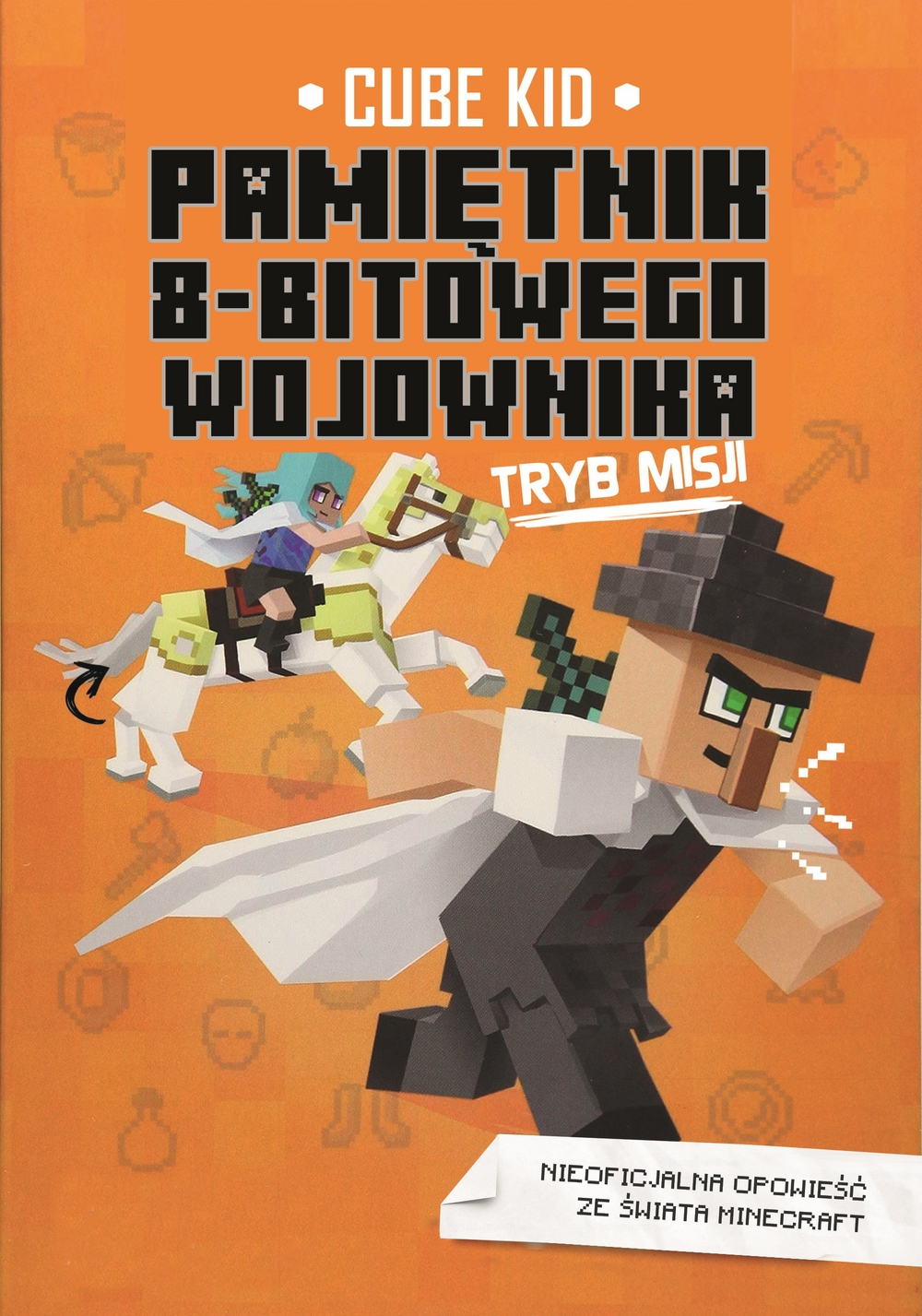 Minecraft. Pamiętnik 8-bitowego wojownika. Tryb misji. Tom 5 - Kid Cube - książka