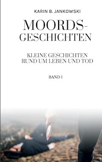 Moords-Geschichten - Karin B. Jankowski - ebook