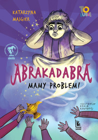 Abrakadabra…. Mamy problem! - Katarzyna Majgier - książka