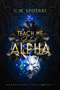 Teach Me Dark Alpha (Part 1 - Fortsetzung) - C.M. Spoerri - ebook
