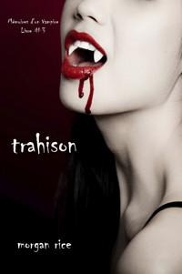 Trahison (Livre #3 Mémoires d'un Vampire) - Rice Morgan - ebook