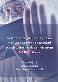 Wybrane zagadnienia prawa medycznego wobec wyzwań pandemii wywołanej wirusem SARS-CoV-2 -  - książka