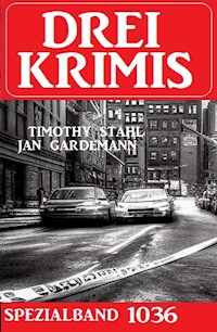 Drei Krimis Spezialband 1036 - Timothy Stahl - ebook