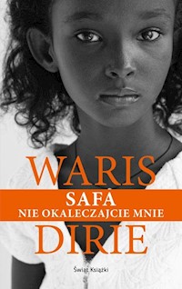 SAFA Nie okaleczajcie mnie - Waris Dirie - książka