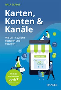 Karten, Konten und Kanäle: Wie wir in Zukunft bestellen und bezahlen - Ralf Gladis - ebook