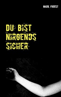 Du bist nirgends sicher - Mark Forest - ebook