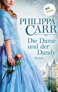 Die Dame und der Dandy: Die Töchter Englands - Band 8 - Philippa Carr - ebook
