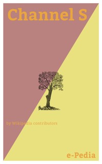 e-Pedia: Channel S - Wikipedia Contributors - ebook