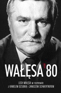 Wałęsa `80 - Janusz Schwertner, Lech Wałęsa, Kamil Dziubka - ebook + audiobook + książka