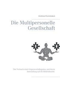 Die Multipersonelle Gesellschaft - Andreas Kraniotakes - ebook
