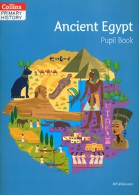 Collins Primary History - Ancient Egypt Pupil Book - Wilkinson Alf - książka