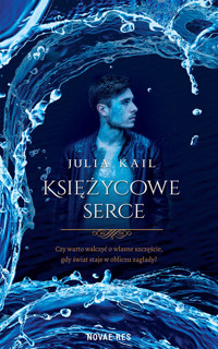 Księżycowe serce - Julia Kail - ebook + książka