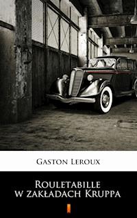 Rouletabille w zakładach Kruppa - Gaston Leroux - ebook + książka