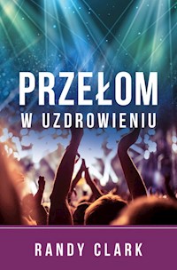 Przełom w uzdrowieniu - Randy Clark - książka