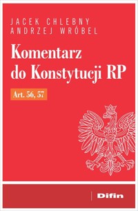 Komentarz do Konstytucji RP art. 56, 57 - Wróbel Andrzej, Chlebny Jacek - książka