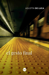 El gesto final - Agustín De Luca - ebook