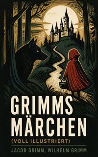 Grimms Märchen (Voll Illustriert) - Jacob Grimm - ebook