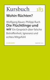 Die Flüchtlinge und wir - Wolfgang Bauer - ebook