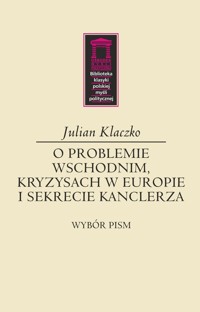 O problemie wschodnim, kryzysach w Europie i sekrecie kanclerza - Klaczko Julian - książka