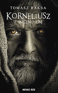Korneliusz i Incendium - Tomasz Raksa - ebook + książka