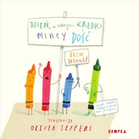 Dzień, w którym kredki miały dość. Tom 1 - Drew Daywalt - książka