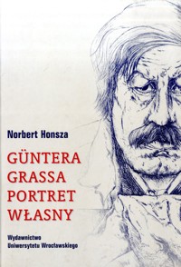 Güntera Grassa portret własny -  Norbert Honsza - ebook