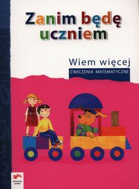 Zanim będę uczniem Wiem więcej Ćwiczenia matematyczne - Kopała Jolanta, Tokarska Elżbieta - książka