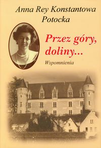 Przez góry doliny - Konstantowa Potocka Anna Rey - książka