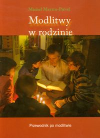 Modlitwy w rodzinie - Michel Martin-Prével - książka