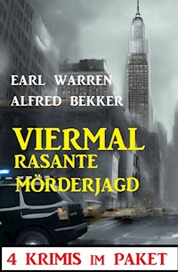 Viermal rasante Mörderjagd: 4 Krimis im Paket - Alfred Bekker - ebook