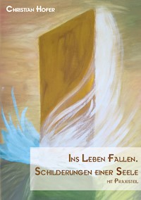 Ins Leben fallen. - Christian Hofer - ebook