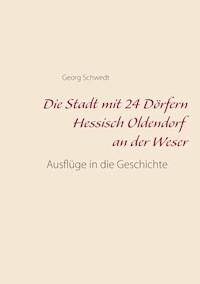 Die Stadt mit 24 Dörfern Hessisch Oldendorf an der Weser - Georg Schwedt - ebook
