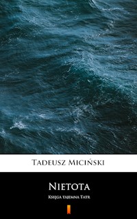 Nietota. Księga tajemna Tatr - Tadeusz Miciński - ebook