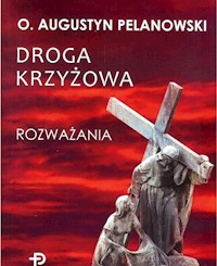 Droga krzyżowa Rozważania - Pelanowski Augustyn - książka