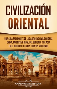 Civilización oriental - Captivating History - ebook
