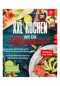 XXL Kochen wie ein Monsieur - Petra Gussner - ebook