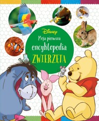 Moja pierwsza encyklopedia. Zwierzęta. Disney - David Khayat, Nancy Parent, Ewa Tarnowska (tłum.) - książka