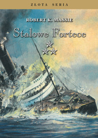 Złota Seria. Stalowe Fortece Tom 3 - Robert K. Massie - ebook